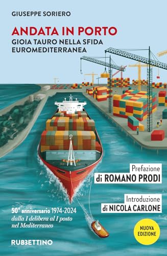 Andata In Porto. Gioia Tauro Nella Sfida Euromediterranea