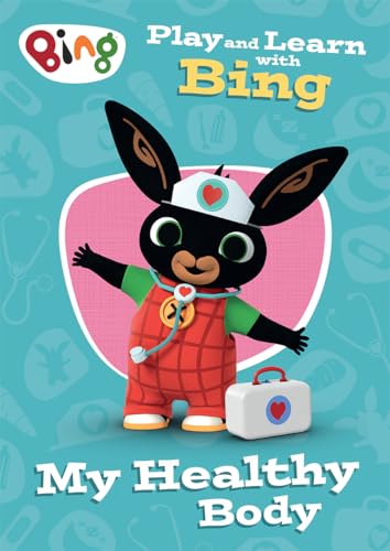Play And Learn With Bing My Healthy Body: Bing-Themed Educational Activity Book For Pre-Schoolers Learning How To Be Healthy And Happy.