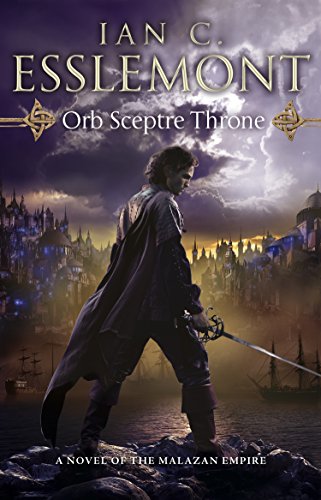 Orb Sceptre Throne: (Malazan Empire: 4): A Concoction Of Greed, Betrayal, Murder And Deception Underscore This Fantasy Epic