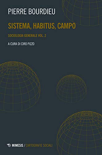 Sociologia Generale. Sistema, Habitus, Campo (Vol. 2)