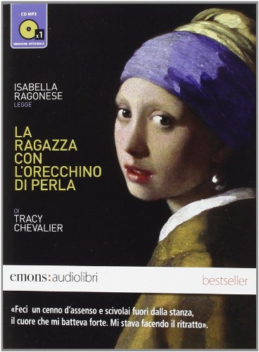 La Ragazza Con L'Orecchino Di Perla Letto Da Isabella Ragonese. Audiolibro. Cd Audio Formato Mp3