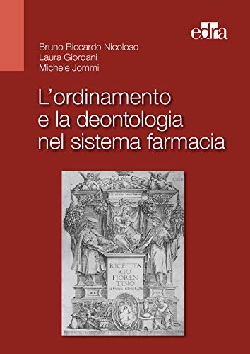 L'Ordinamento E La Deontologia Nel Sistema Farmacia
