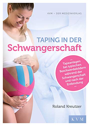 Taping In Der Schwangerschaft: Tapeanlagen Bei Typischen Beschwerdebildern Während Der Schwangerschaft Und Nach Der Entbindung