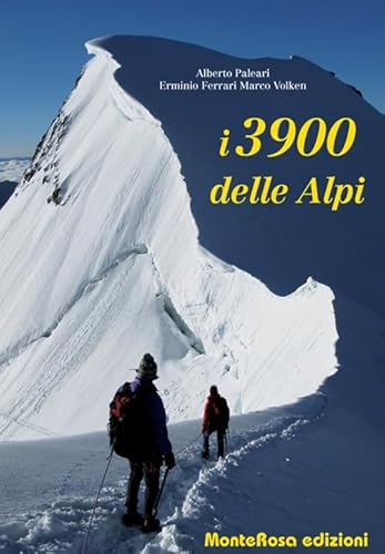 I 3900 Delle Alpi. Ediz. Illustrata
