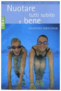 Nuotare Tutti Subito E Bene
