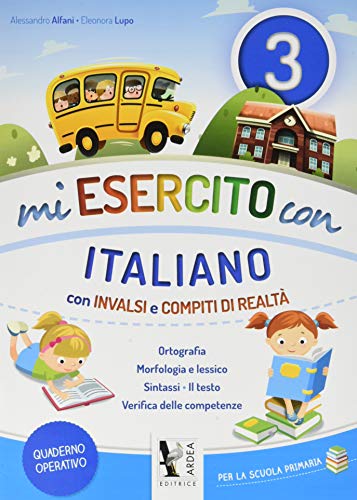 Mi Esercito Con Italiano. Con Invalsi E Compiti Di Realtà. Per La Scuola Elementare: Mi Esercito Con Italiano. Con Invalsi E Compiti Di Realtà. Per La