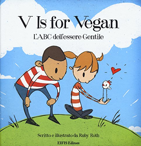V Is For Vegan. L'Abc Dell'Essere Gentile