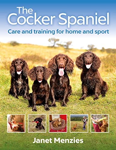 The Cocker Spaniel: Care And Training For Home And Sport