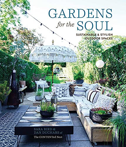 Gardens For The Soul: Sustainable & Stylish Outdoor Spaces