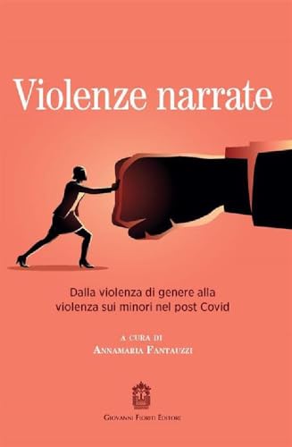 Violenze Narrate. Dalla Violenza Di Genere Alla Violenza Sui Minori Nel Post Covid