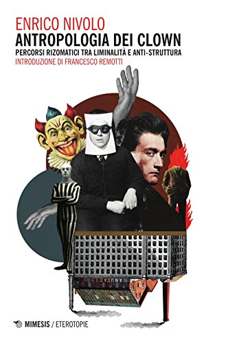 Antropologia Dei Clown. Percorsi Rizomatici Tra Liminalità E Anti-Struttura