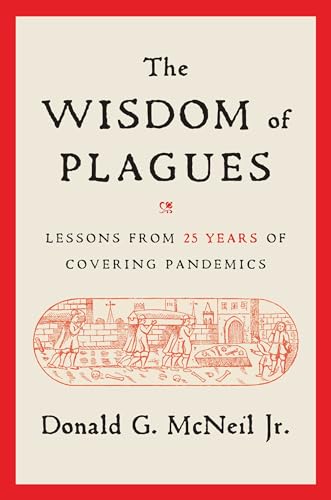 The Wisdom Of Plagues: Lessons From 25 Years Of Covering Pandemics