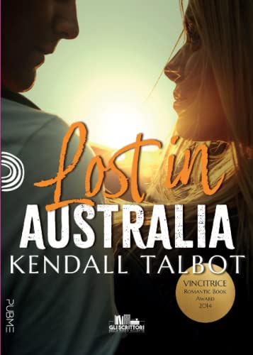 Lost In Australia: (Gli Scrittori Della Porta Accanto)