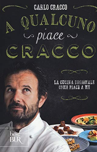 A Qualcuno Piace Cracco. La Cucina Regionale Come Piace A Me