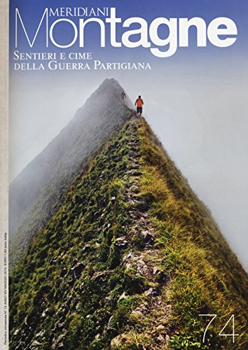 Sentieri E Cime Della Guerra Partigiana. Con Carta Geografica Ripiegata