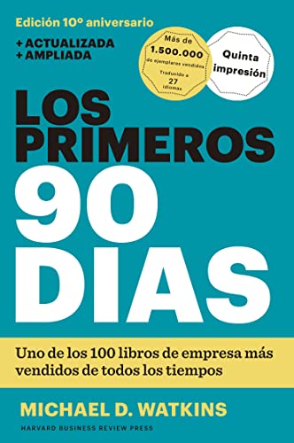 Los Primeros 90 Días/ The First 90 Days: Estrategias Para Ponerse Al Día Con Mayor Rapidez E Inteligencia