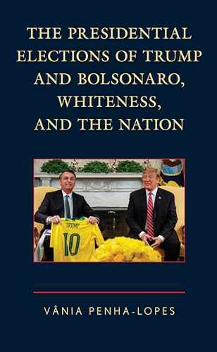 The Presidential Elections Of Trump And Bolsonaro, Whiteness, And The Nation