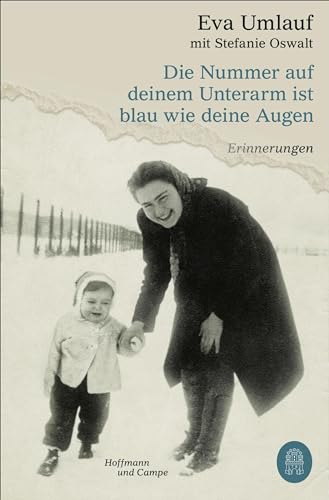 Die Nummer Auf Deinem Unterarm Ist Blau Wie Deine Augen: Erinnerungen