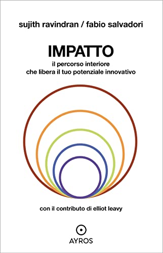 Impatto. Il Percorso Interiore Che Libera Il Tuo Potenziale Innovativo