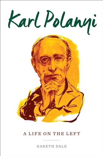 Karl Polanyi: A Life On The Left