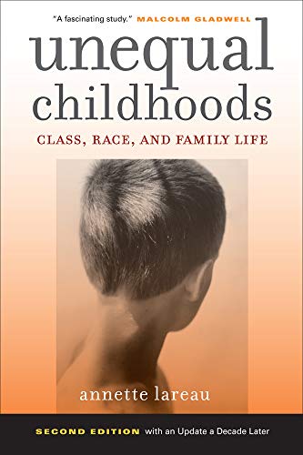 Unequal Childhoods: Class, Race, And Family Life