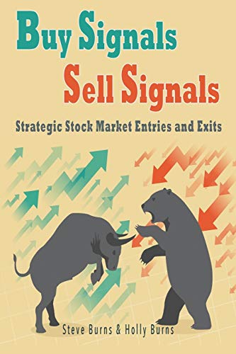 Buy Signals Sell Signals: Strategic Stock Market Entries And Exits