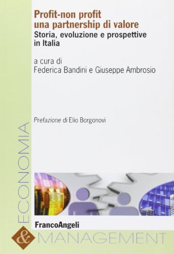 Profit-Non Profit. Una Partnership Di Valore. Storia, Evoluzione E Prospettive In Italia