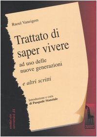 Trattato Di Saper Vivere Ad Uso Delle Nuove Generazioni E Altri Scritti
