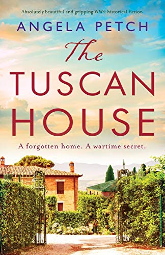 The Tuscan House: Absolutely Beautiful And Gripping Ww2 Historical Fiction