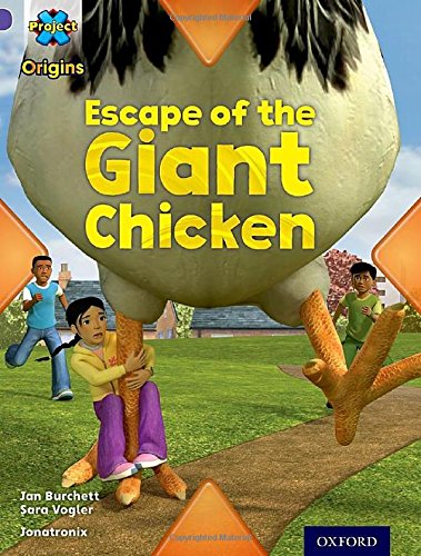 Project X Origins: Purple Book Band, Oxford Level 8: Habitat: Escape Of The Giant Chicken