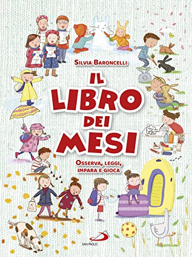 Il Libro Dei Mesi. Osserva, Leggi, Impara E Gioca