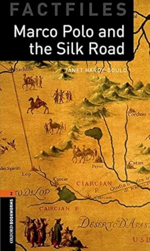 Oxford Bookworms Library Factfiles: Marco Polo & The Silk Road. Oxford Bookworms Library. Livello 2. Con Espansione Online