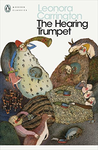 The Hearing Trumpet: Leonora Carrington