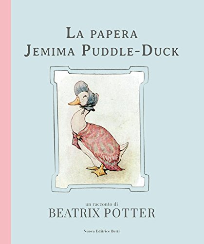 La Papera Jemima Puddle-Duck. Ediz. Illustrata