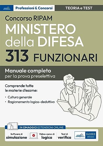 Concorso 313 Funzionari Ministero Della Difesa: Manuale Per La Prova Preselettiva. Con Simulatore E Video-Corso Di Logica In Omaggio