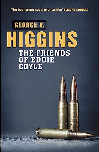 The Friends Of Eddie Coyle: George V. Higgins