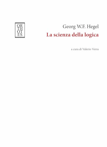 La Scienza Della Logica