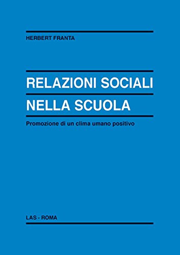 Relazioni Sociali Nella Scuola. Promozioni Di Un Clima Umano Positivo