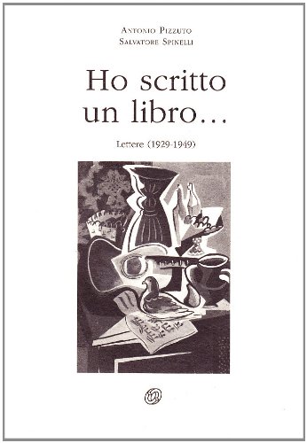 Ho Scritto Un Libro... (Lettere 1929-1949)