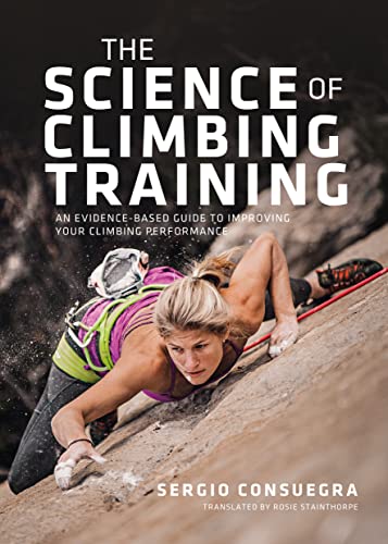 The Science Of Climbing Training: An Evidence-Based Guide To Improving Your Climbing Performance