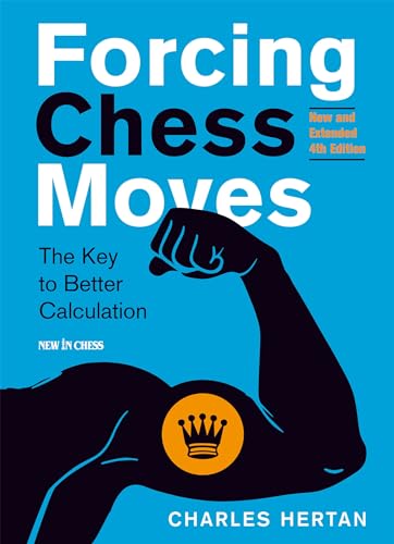 Forcing Chess Moves: The Key To Better Calculation