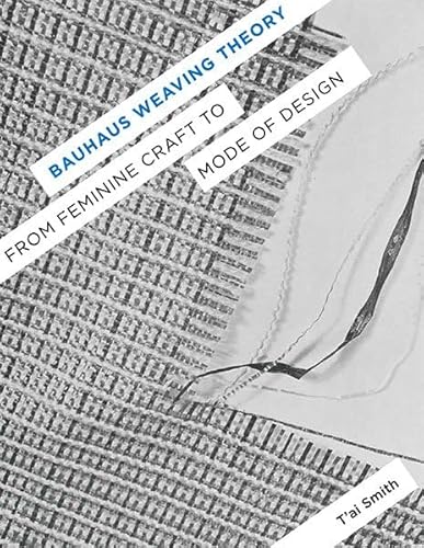 Bauhaus Weaving Theory: From Feminine Craft To Mode Of Design