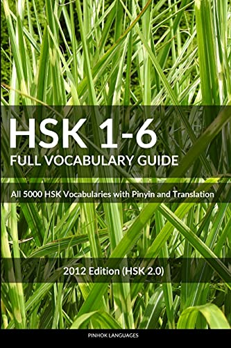 Hsk 1-6 Full Vocabulary Guide: All 5000 Hsk Vocabularies With Pinyin And Translation