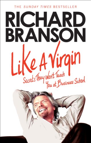 Like A Virgin: Secrets They Won'T Teach You At Business School [Lingua Inglese]