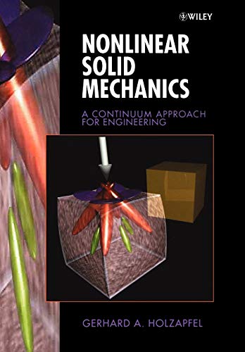 Nonlinear Solid Mechanics: A Continuum Approach For Enineering: A Continuum Approach For Engineering