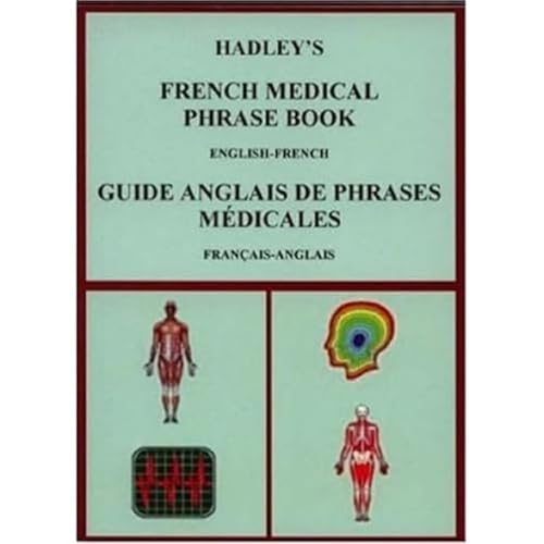Hadley'S French Medical Phrase Book: Hadley'S Guide Anglais De Phrases Medicales