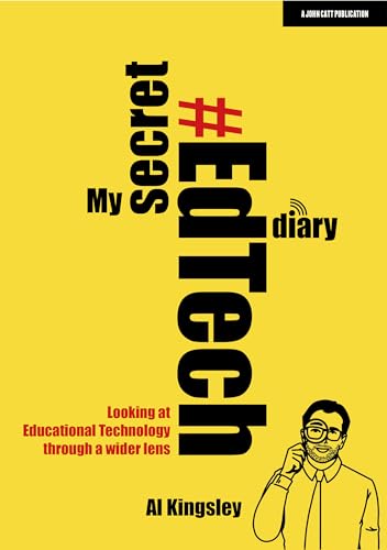 My Secret #Edtech Diary: Looking At Educational Technology Through A Wider Lens