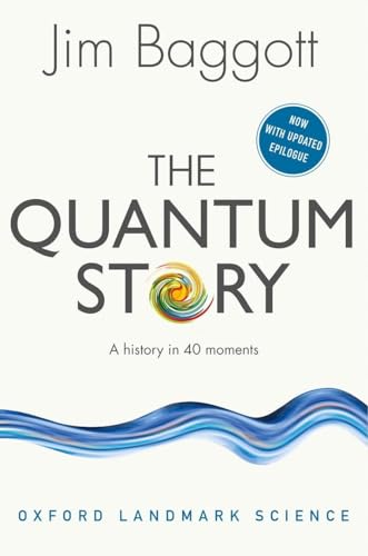 The Quantum Story: A History In 40 Moments