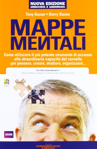 Mappe Mentali. Come Utilizzare Il Più Potente Strumento Di Accesso Alle Straordinarie Capacità Del Cervello Per Pensare, Creare, Studiare, Organizzare