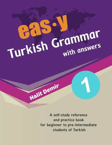 Easy Turkish Grammar With Answers: An Innovative Way Of Teaching Turkish: 1